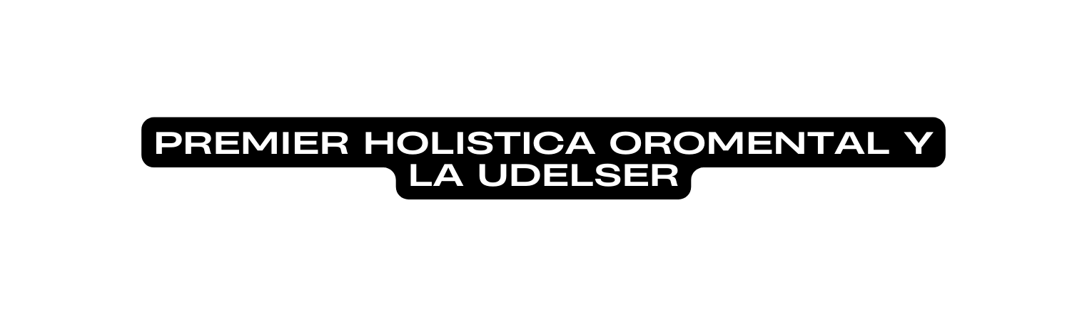 Premier holistica oromental y la udelser